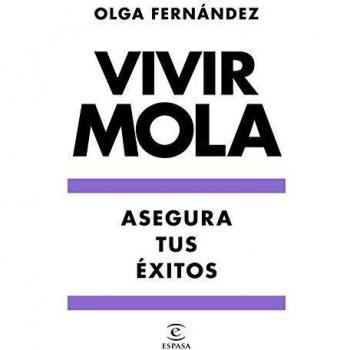 Vivir mola. Asegura tus éxitos