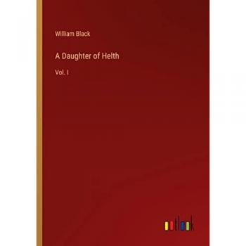 A Daughter of Helth: Vol. I