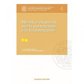Metodi e strumenti per la prevenzione e la manutenzione. Proceedings of the International Conference Preventive and Planned Conservation Monza, Mantova (5-9 May 2014) (Vol. 4)