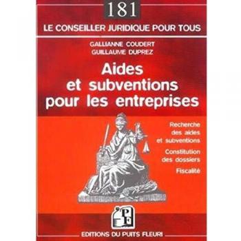Aides et subventions pour les entreprises : Monter un dossier d'aide et de subvention