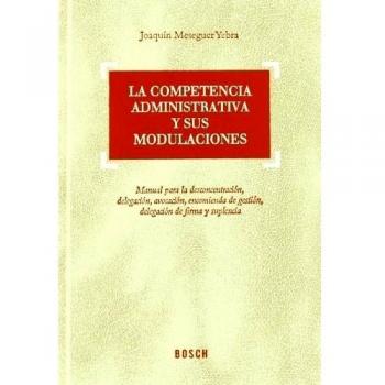 La competencia administrativa y sus modulaciones
