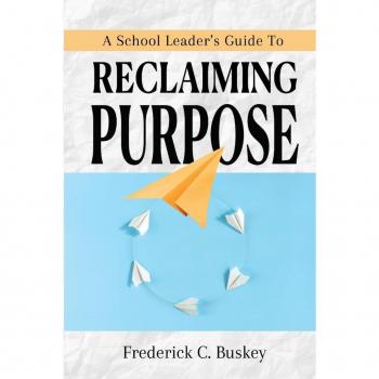 A School Leader's Guide to Reclaiming Purpose