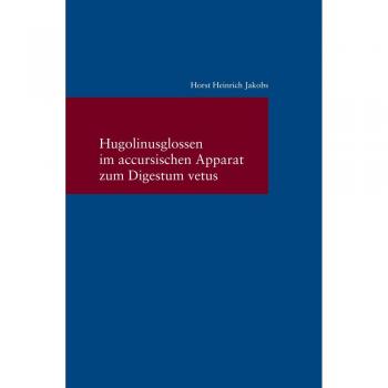 Hugolinusglossen im accursischen Apparat zum Digestum vetus