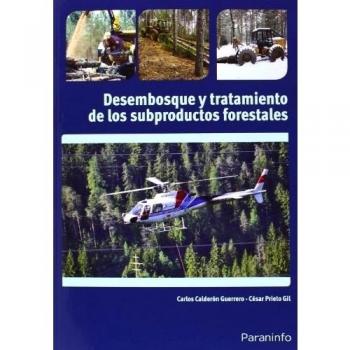 Desembosque y tratamiento de los subproductos forestales