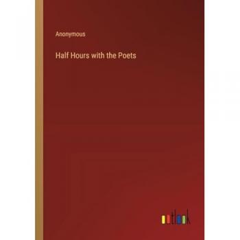 Half Hours with the Poets
