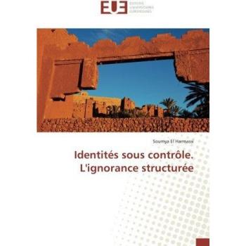 Identités sous contrôle. L'ignorance structurée