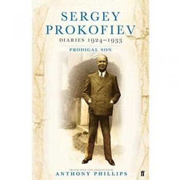 Sergey Prokofiev Diaries 1924-1933 : Prodigal Son, Hardcover by Prokofiev, Se...