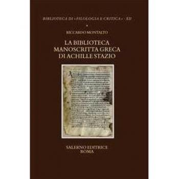 La biblioteca manoscritta greca di Achille Stazio Riccardo Montalto
