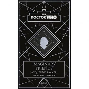 Doctor Who: Imaginary Friends: a 1960s story