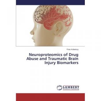 Neuroproteomics of Drug Abuse and Traumatic Brain Injury Biomarkers