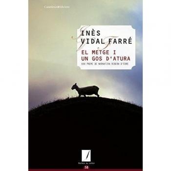 El metge i un gos d'atura: Xxx premi de narrativa ribera d'ebre (Tapa blanda).