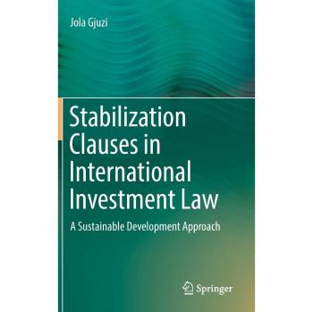 Stabilization Clauses in International Investment Law: A Sustainable Development Approach