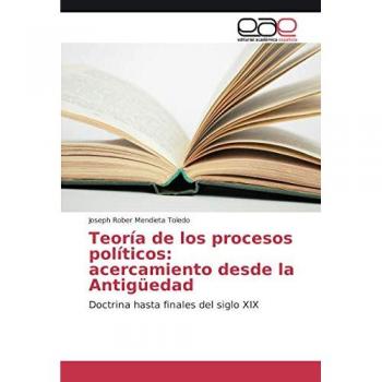 Mendieta Toledo, Joseph Rober: Teoría de los procesos políticos: acercamiento desde la Antigüedad