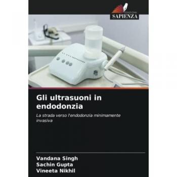 Gli ultrasuoni in endodonzia: La strada verso l'endodonzia minimamente invasiva