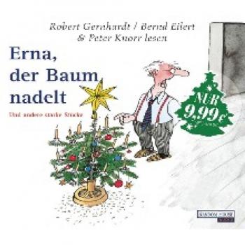 Gernhardt, Robert: Erna, der Baum nadelt
