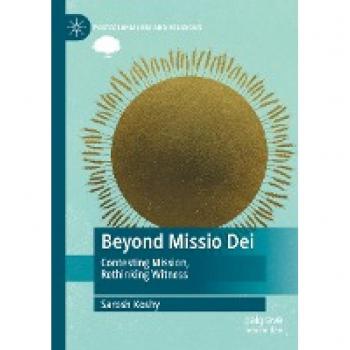 Beyond Missio Dei: Contesting Mission, Rethinking Witness (Postcolonialism and Religions)