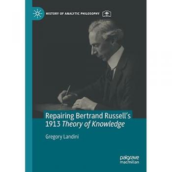 Landini, Gregory: Repairing Bertrand Russell¿s 1913 Theory of Knowledge