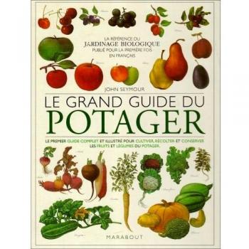 Le Grand Guide Du Potager