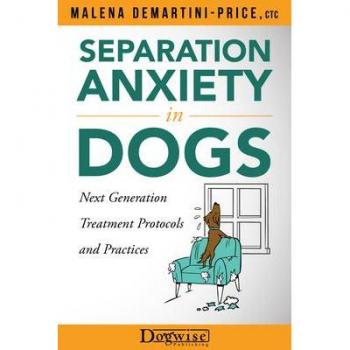 Separation Anxiety in Dogs: Next Generation Treatment Protocols and Practices