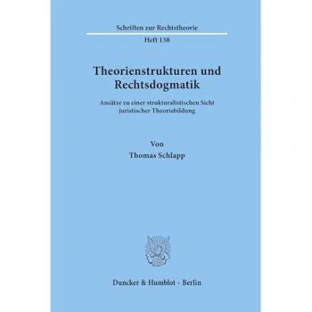 Theorienstrukturen und Rechtsdogmatik.