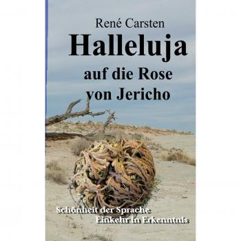 Halleluja auf die Rose von Jericho: Schönheit der Sprache