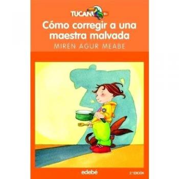 COMO CORREGIR A UNA MAESTRA MALVADA