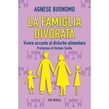 La famiglia divorata: Vivere accanto al disturbo alimentare (Memoirs)
