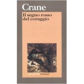 Stephen Crane Il Segno Rosso Del Coraggio. Un Episodio Della Guerra Civile Americana