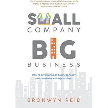 Reid, Bronwyn: Small Company Big Business