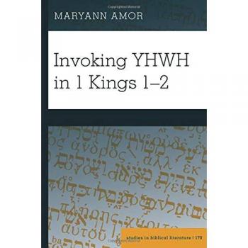 Invoking YHWH in 1 Kings 1–2 (Studies in Biblical Literature, Band 170)