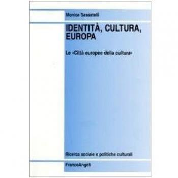 Identità, cultura, Europa. Le «Città europee della cultura»