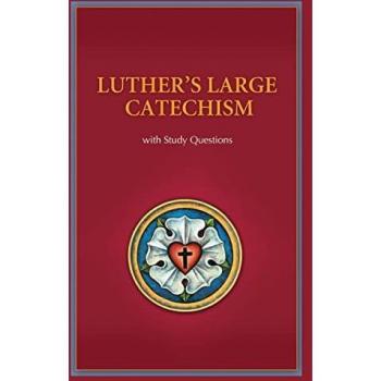 Luther's Large Catechism : With Study Questions