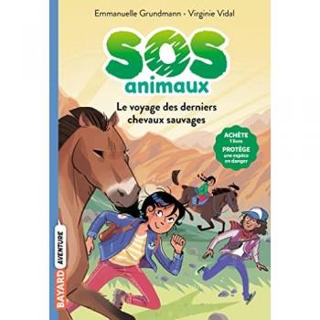 Emmanuelle Grundmann Sos Animaux Sauvages, Tome 02: Le Voyage Des Derniers Chevaux Sauvages