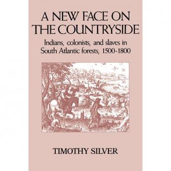 A New Face on the Countryside, Studies in Environment and History