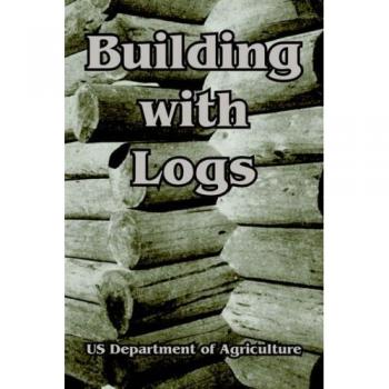 Us Department Of Agriculture: Building with Logs
