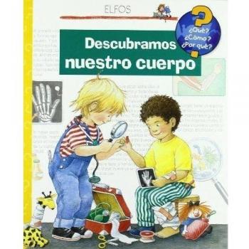 ¿Qué?... DESCUBRAMOS NUESTRO CUERPO