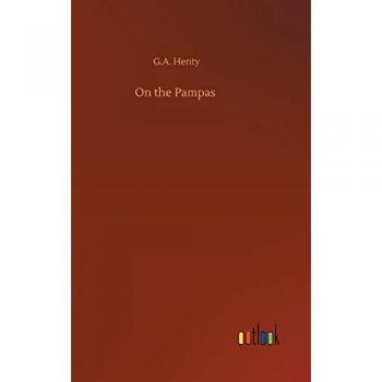 Henty, G. A.: On the Pampas