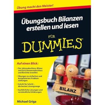 Übungsbuch Bilanzen erstellen und lesen für Dummies (Fur Dummies)