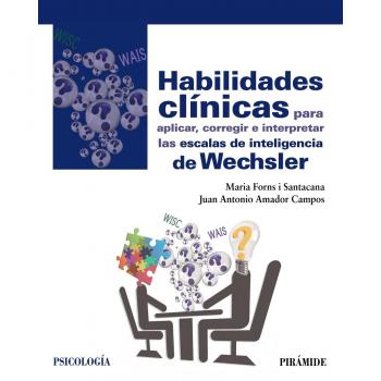 Habilidades clínicas para aplicar, corregir e interpretar las escalas de inteligencia de Wechsler (Tapa blanda con solapas).