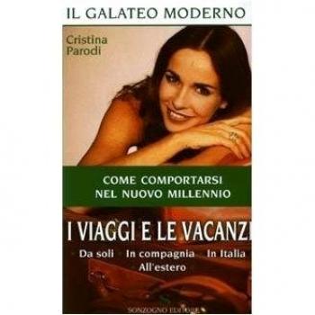 I viaggi e le vacanze. Da soli, in compagnia, in Italia, all'estero