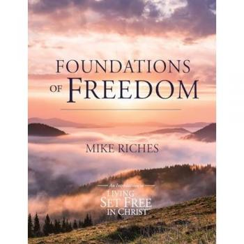 Foundations of Freedom: An Introduction to Living Set Free in Christ