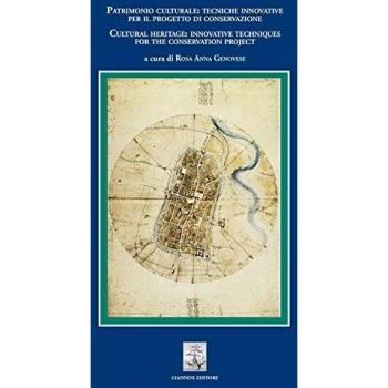 Patrimonio culturale: tecniche innovative per il progetto di conservazione-Cultural heritage: innovative techniques for the conservation project