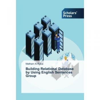 Al-Rubai, Maitham: Building Relational Database by Using English Sentences Group