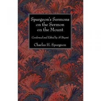 Spurgeon's Sermons on the Sermon on the Mount