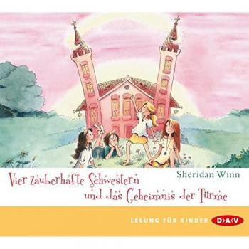 Vier zauberhafte Schwestern und das Geheimnis der Türme 2 Audio-CDs