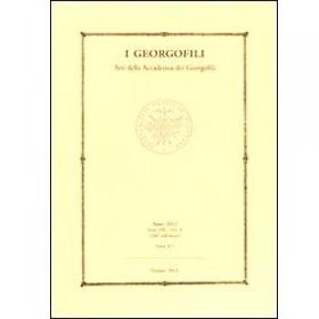 I Georgofili. Atti della Accademia dei Georgofili. Atti e rendiconto completo dell'attività dell'Accademia dei Georgofili