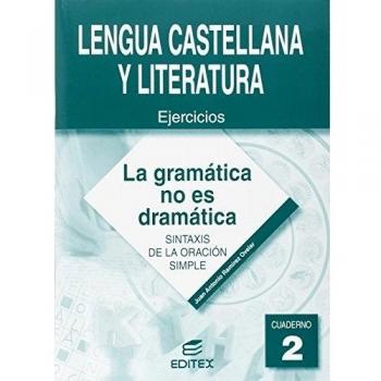Cuaderno 2. La gramática no es dramática. Sintaxis de la oración simple