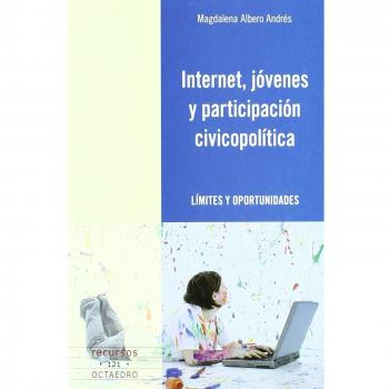 Internet, jóvenes y participación civicopolítica: Límites y oportunidades (Tapa blanda).
