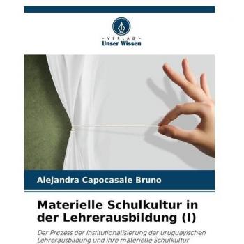 Materielle Schulkultur in der Lehrerausbildung (I)