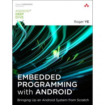 Vitalsource Technologies, Inc. EMBEDDED PROGRAMMING WITH ANDROID: BRINGING UP AN ANDROID SYSTEM FROM S